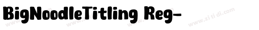 BigNoodleTitling Reg字体转换